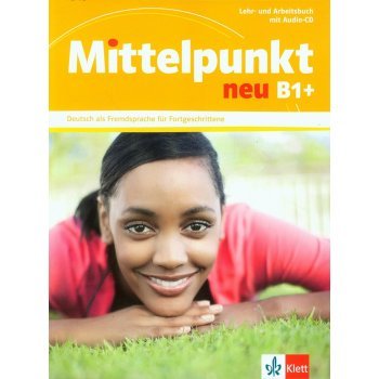 MITTELPUNKT B1+ NEU LEHR- UND ARBEITSBUCH MIT AUDI