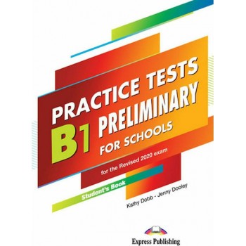 B1 PRELIMINARY PET FOR SCHOOLS PRACTICE TESTS STUDENT'S BOOK(+DIGI-BOOK) 2020