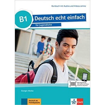 Deutsch echt einfach Β1 Deutsch für Jugendliche Kursbuch mit Audios und Videos
